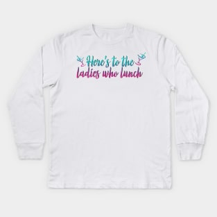 Ladies Who Lunch Kids Long Sleeve T-Shirt